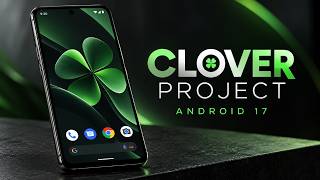 Clover Project Android 17 is Here! Clover Project Android 17 is Here!
