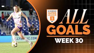 All Goals of Week 30 | Gainbridge Super League