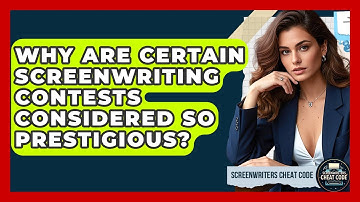 Why Are Certain Screenwriting Contests Considered So Prestigious? - Screenwriter