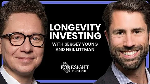 Sergey Young, Longevity Vision Fund | Neil Littman, Bioverge | Longevity Investing