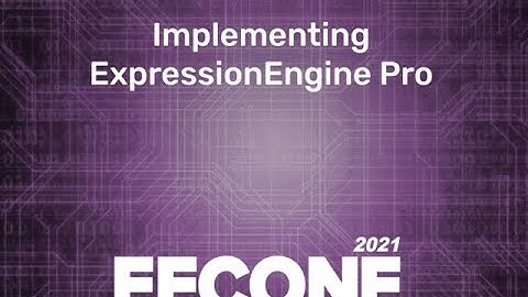 EEConf Fall 2021 - Implementing ExpressionEngine Pro