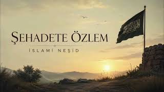 Şehadete Özlem İslami Neşid