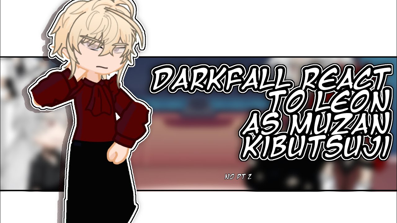 Darkfall react to Leon as Muzan || 1/1 || rushed ||short|| ooc 