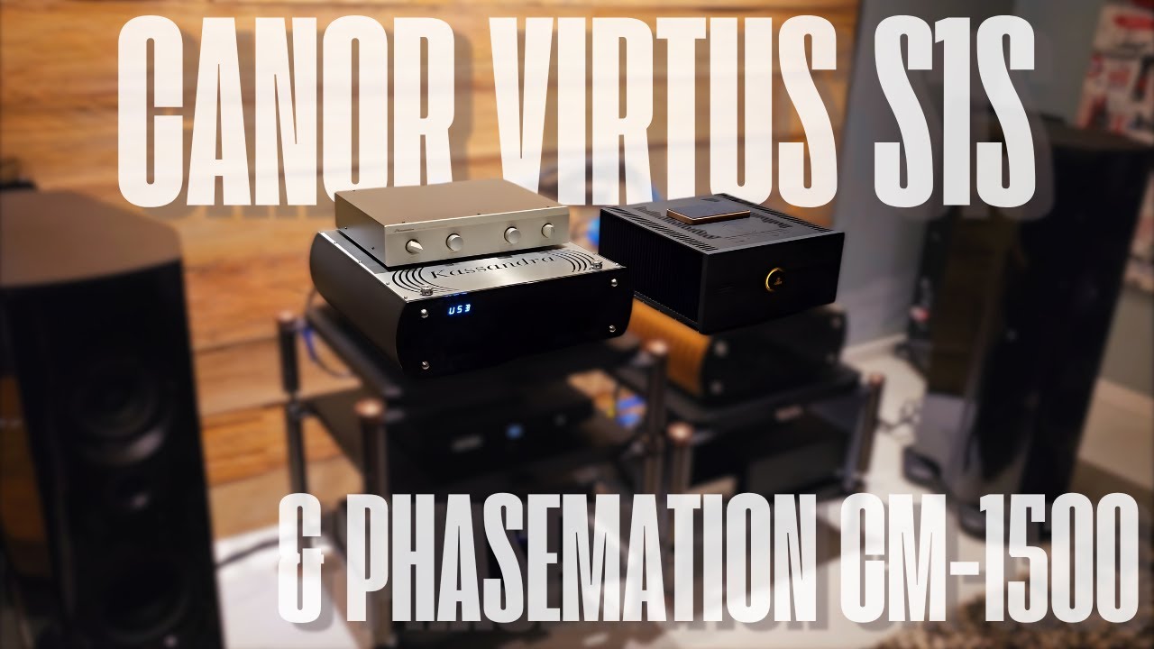 Canor Virtus S1S & Phasemation CM-1500 | Demo Sessions