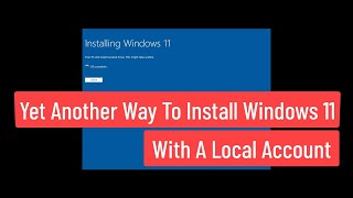 Yet Another Way to Install Windows 11 With A Local Account