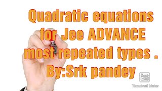 Quadratic equations IIT JEE  Advance problems.