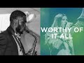 Worthy Of It All - CeCe Winans - David Brymer - Bethel Music | Saxophone Instrumental Cover