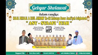 GEBYAR LAILATUS SHOLAWAT DALAM RANGKA HALAL BI HALAL DAN HAUL JAWAMI' KE 22 ASY-SYAAFI'IYAH