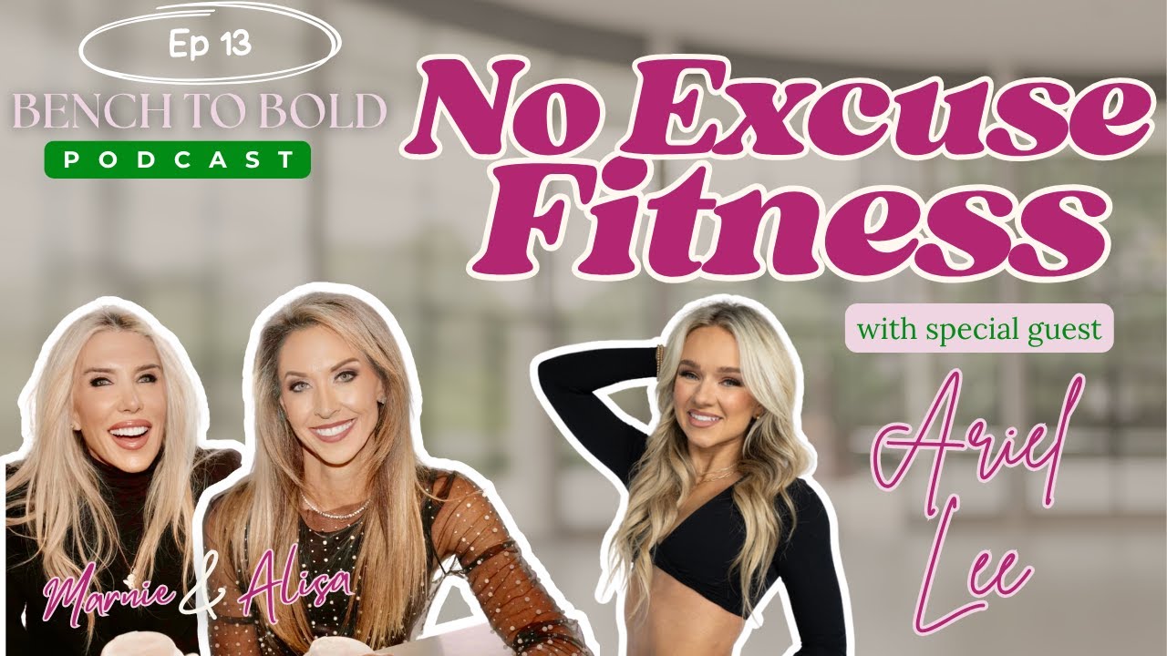 Ep 13 No Excuse Fitness Tips You’ll Actually Stick To| Bench to Bold w/Ariel Lee of West Kept Secret