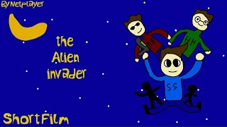 The Alien Invaders Official Short Film By Netplayer