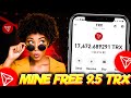 MINE FREE 9.5 TRX Daily | Free trx mining site