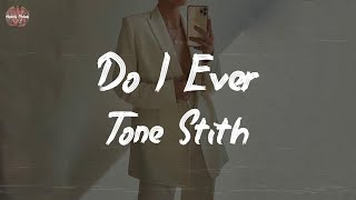 Tone Stith - Do I Ever (feat. Chris Brown) (Lyric Video)