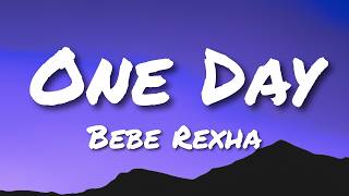 Bebe Rexha - One Day (Lyrics)
