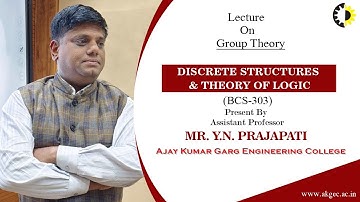 GROUP THEORY | DISCRETE STRUCTURES & THEORY OF LOGIC | LECTURE 04 BY MR. Y N PRAJAPATI | AKGEC