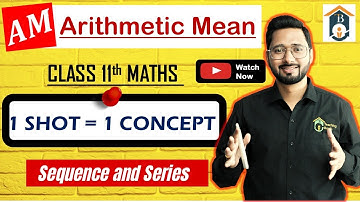 Arithmetic Mean | Sequence and Series | Class 11 Maths | AM | How to find Arithmetic Mean
