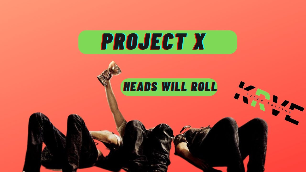 Project X | Heads Will Roll Sub Zero Remix