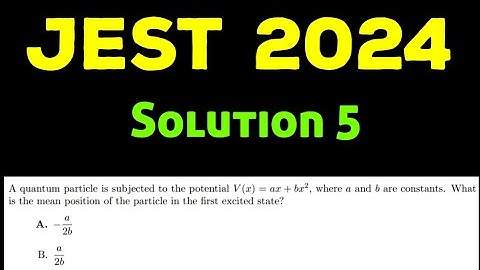 JEST 2024 Solution 5 Quantum Physics
