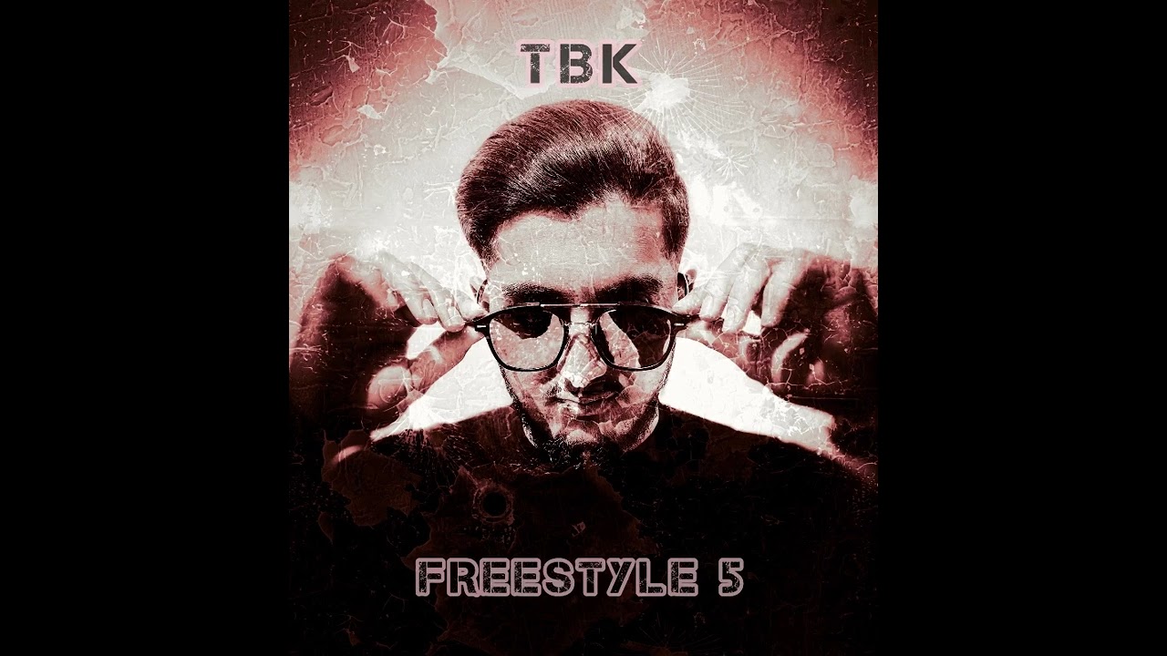 Watch TBK - Freestyle #5 on YouTube Watch TBK - Freestyle #5 on YouTube