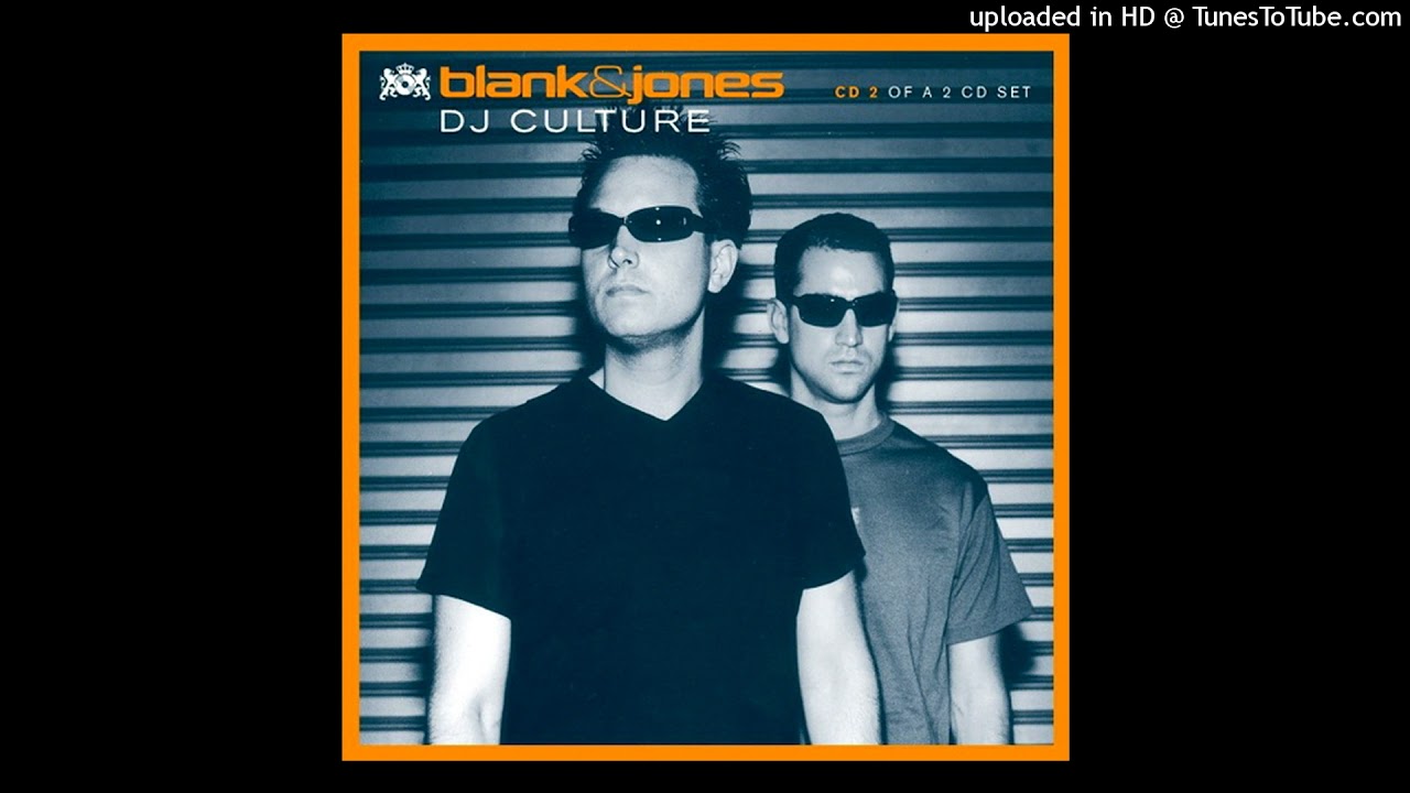 Blank & Jones - DJ Culture