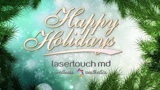 Happy Holidays from Lasertouch MD Wellness and Aesthetics