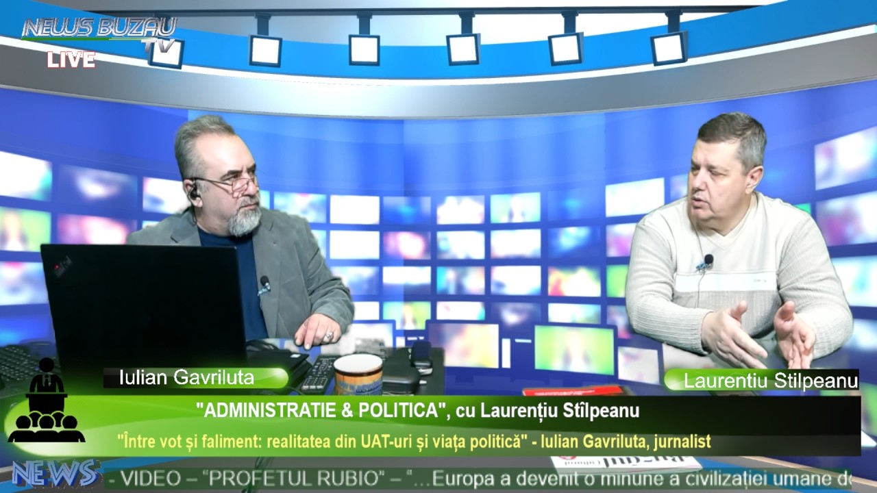 LIVE – TV NEWS BUZĂU – „ADMINISTRAȚIE & POLITICĂ”, cu Laurențiu Stîlpeanu. 
