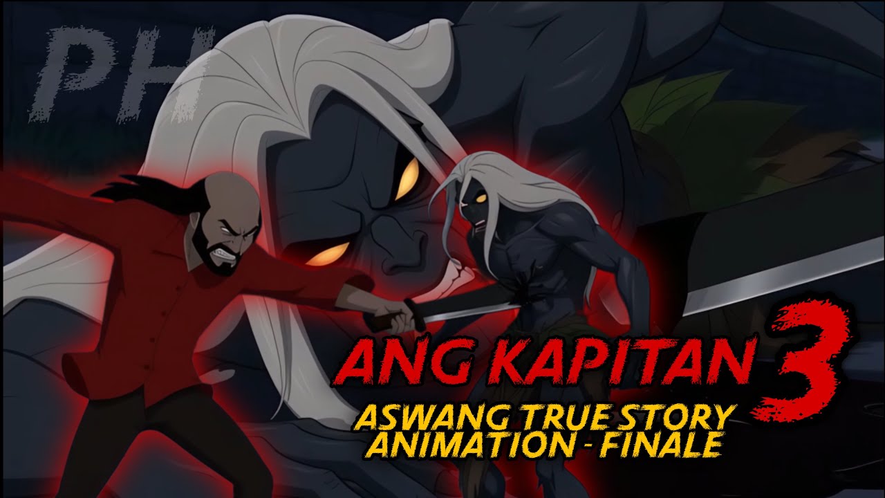 ANG KAPITAN 3 (Finale) | Aswang True Story Animation