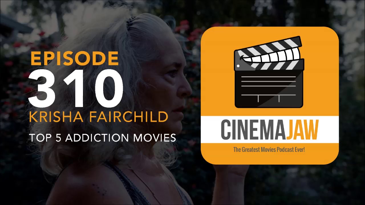 CINEMAJAW 310, KRISHA FAIRCHILD – ADDICTION MOVIES