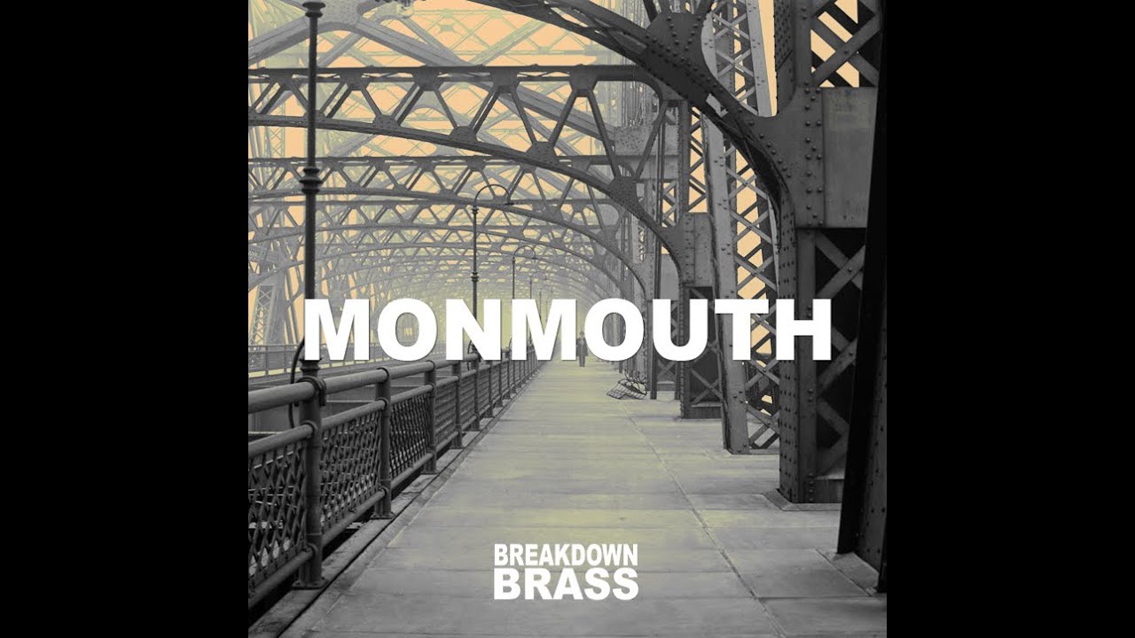 Watch Breakdown Brass - "Monmouth" on YouTube Watch Breakdown Brass - "Monmouth" on YouTube