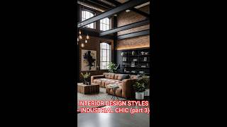 Interior design styles - Industrial chic (part 3). #home #interior #home #interiordesign