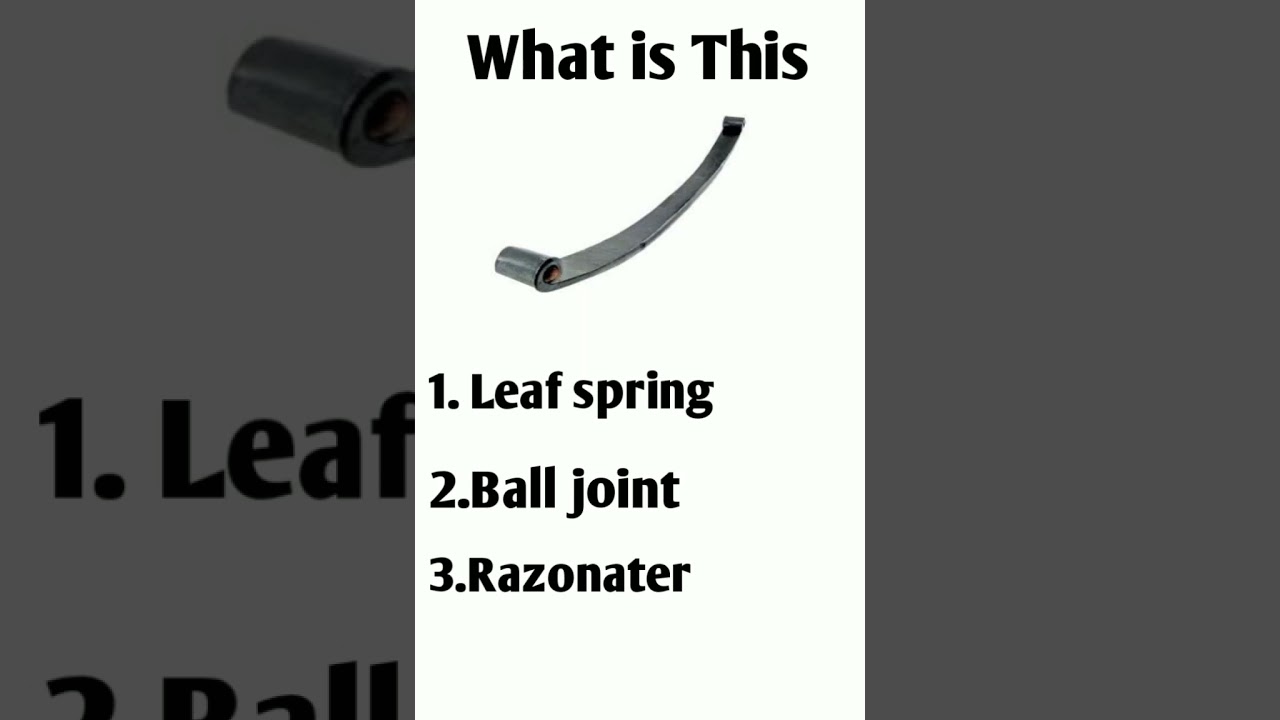 what is the. Leaf spring.. Ball Join. Auto mechanical course