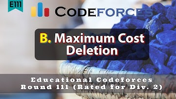 B. Maximum Cost Deletion | Educational Codeforces Round 111 (Rated for Div. 2) | Hindi Editorial