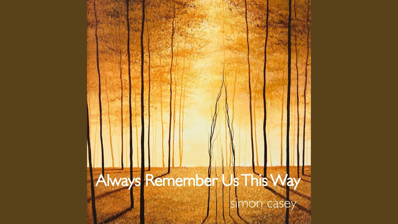 Always Remember Us This Way YouTube