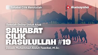 SAHABAT CILIK RASULULLAH #19 - Ustadz Muhammad Abduh Tuasikal, M.Sc.