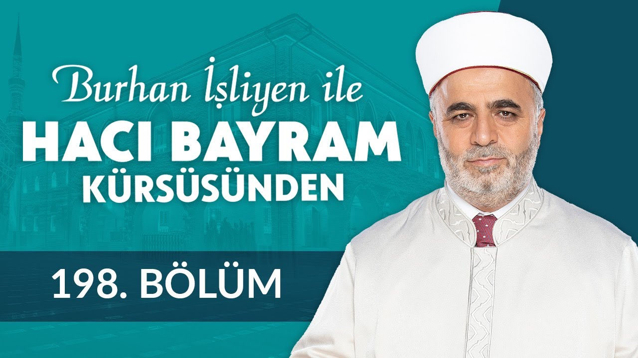 Müminler Kardeştir - Burhan İşliyen ile Hacı Bayram Kürsüsünden 198.Bölüm