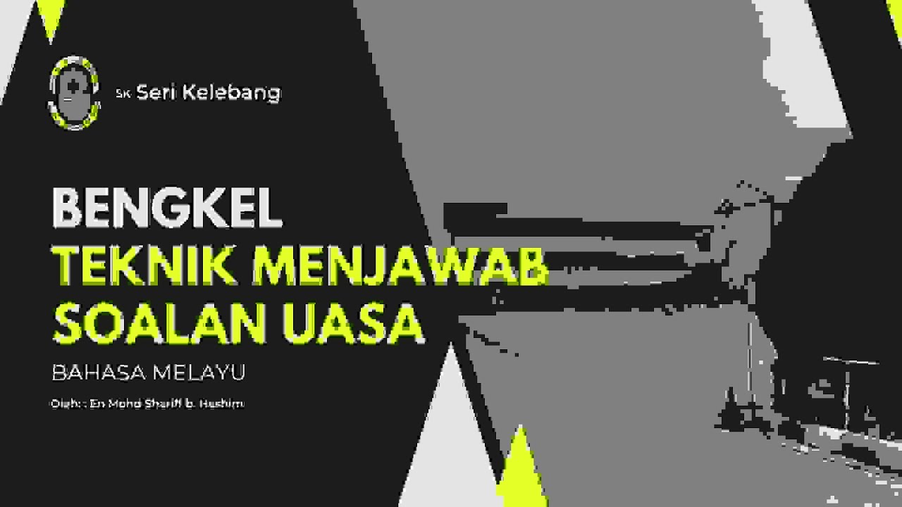 BENGKEL TEKNIK MENJAWAB SOALAN UASA BAHASA MELAYU 2024.