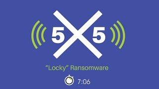 What is "Locky" Ransomware? 5x5 with Paul