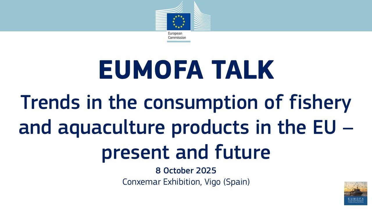 EUMOFA Talk: Trends in the Consumption of Fishery and Aquaculture Products in the EU (Conxemar 2025)