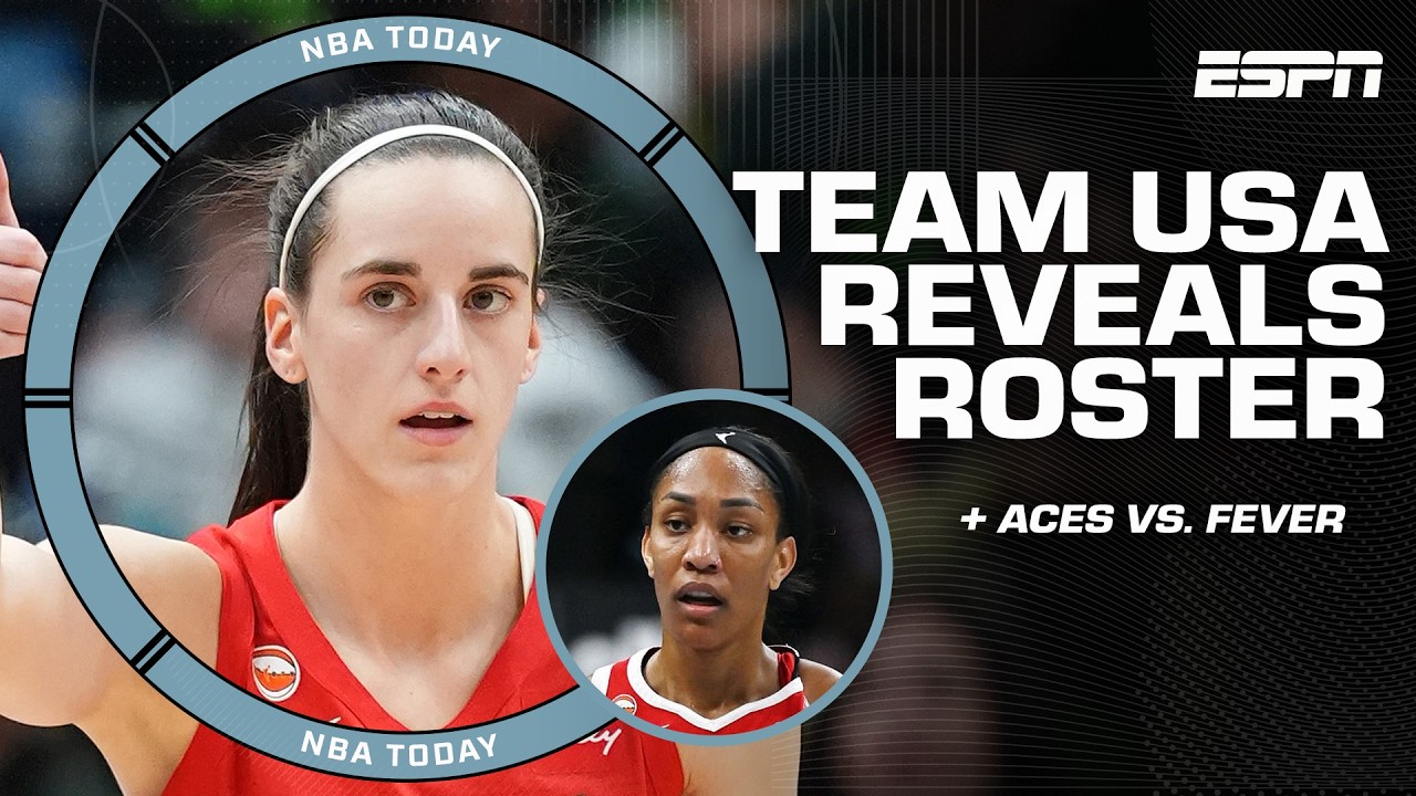 PREVIEWING Caitlin Clark vs. A'ja Wilson 🔥+ Team USA Women's roster revealed | NBA Today