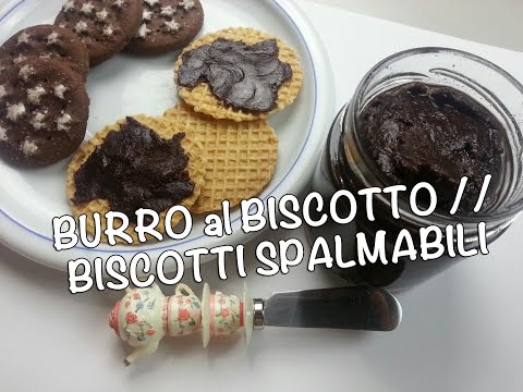 Ricette Golose: BURRO al BISCOTTO// BISCOTTI SPALMABILI fai da te