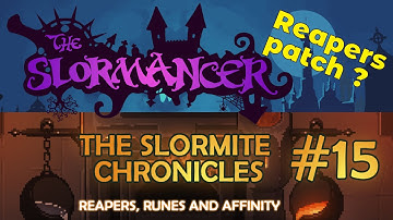 The Slormancer - Slormite Chronicles #15  Reapers patch ?