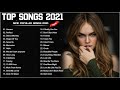 Top Songs 2021 - Ed Sheeran, Adele, Shawn Mendes, Maroon 5, Taylor Swift, Sam Smith, Dua Lipa