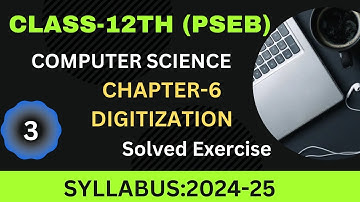 COMPUTER SCIENCE| PSEB | CLASS 12TH| CHAPTER-6|DIGITIZATION|LONG QUESTIONS SOLUTION|SYLLABUS:2024-25