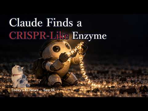 Claude Finds a CRISPR-Like Enzyme in 21 Hours / OpenAI Releases MentalHealthBench|2026.09.24 AI News
