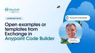Open examples/templates from Anypoint Exchange in Anypoint Code Builder (Feb 24) |Community Bytes