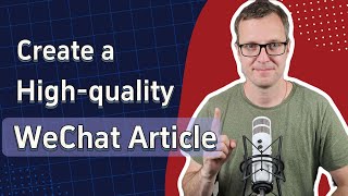 How to Create a High quality WeChat Article