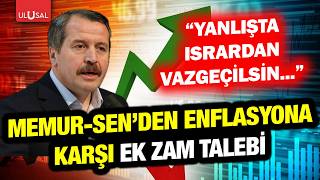 MEMUR-SEN'den enflasyona karşı ek zam talebi! \
