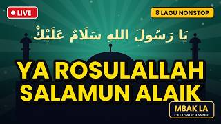 🔴 LIVE YA ROSULALLAH SALAMUN ALAIK - 8 Sholawat Merdu Nonstop Penyejuk Hati 2026