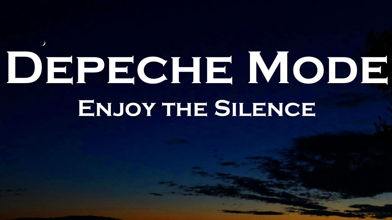 Depeche Mode Enjoy The Silence Lyrics Meaning Depeche Mode - Enjoy the Silence (Lyrics) - YouTube