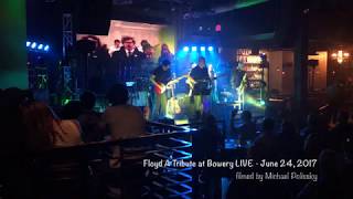 Floyd A Tribute @ Bowery LIVE - June 24, 2017