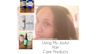 Wash Day, Using My Joyful Hair Care Products